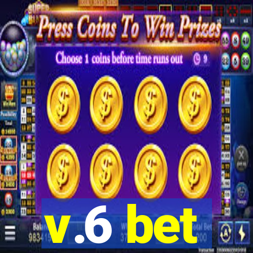 v.6 bet